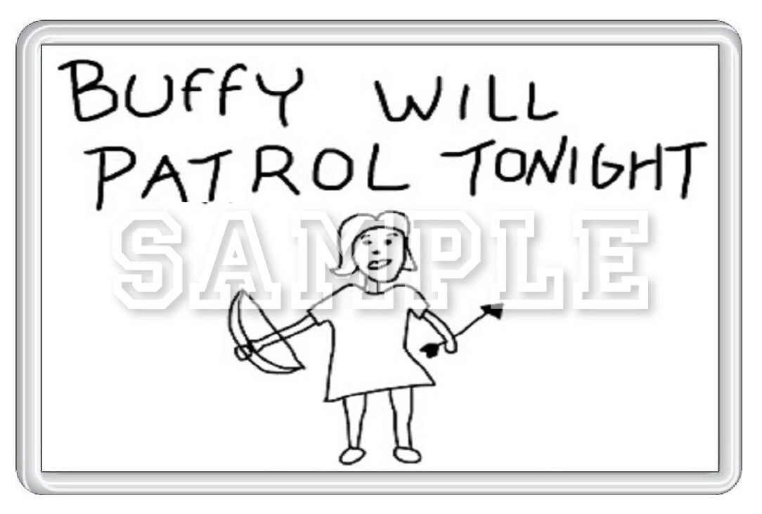 Buffy The Vampire Slayer 90's TV Series Inspired Exclusive Hand Drawn Buffy Will Patrol Tonight Artwork Fridge Magnet