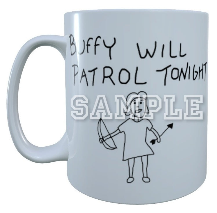 Buffy The Vampire Slayer 90's TV Series Inspired Exclusive Hand Drawn Buffy Will Patrol Tonight Artwork Mug