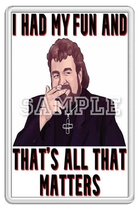 Father Ted 90's TV Series Inspired Exclusive Hand Drawn I Had My Fun And That's All That Matters Artwork Fridge Magnet